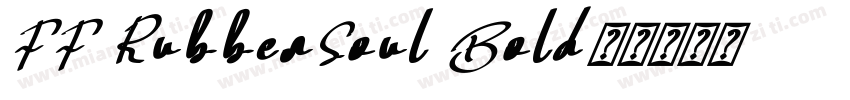 FF RubberSoul Bold字体转换